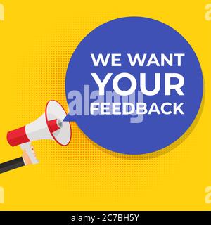 Wir Möchten Ihren Feedback-Hintergrund. Hand mit Megaphon und Sprechblase Vektor Illustration Stock Vektor