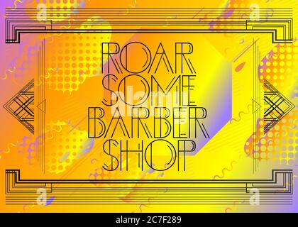 Art Deco Roar Some Barber Shop Text. Dekorative Grußkarte, Schild mit Vintage-Buchstaben. Stock Vektor