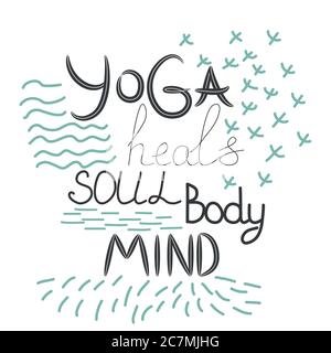 Yoga heilt Körper, Seele, Geist - Inschrift, Zitat über den Yoga des Lebens, Handschriftenphrase verziert mit Stock Vektor