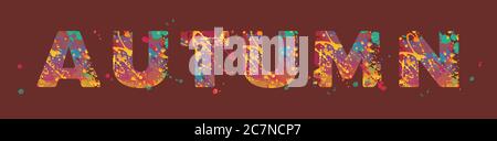 Herbst. Vector Typografie Inschrift mit bunten Farbflecken auf einem burgunderfarbenen Hintergrund, Design für Banner, Flyer, Tag, Dekoration, Poster oder Einladung, Label für Saison Modekollektion. Stock Vektor