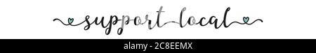 Handskizzierte UNTERSTÜTZUNG LOKALEN Zitat als Anzeige, Web-Banner. Schriftzug für Banner, Header, Werbung, Ankündigung. Stock Vektor