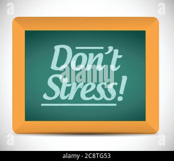 Nicht Stress Nachricht auf einem Schwarzen Brett geschrieben. Illustration Design Stock Vektor