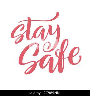 Stay Safe - handgezeichnetes Typografie-Poster für die Zeit der Selbstquarine. Gesundheitskonzept für Covid-19. Kampagne zur Sensibilisierung für soziale Medien und Prävention von Coronaviren. Vektorgrafik Stock Vektor