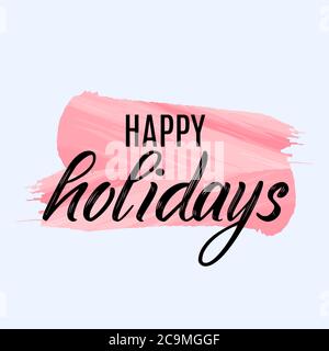 Handgeschriebene Pinsel Schriftzug frohe Feiertage. Vektor Kalligraphie Illustration mit rosa Aquarell Fleck auf dem Hintergrund. Textile Grafik, T-Shirt-Druck. Stock Vektor