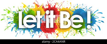 Lassen Sie es in Splash Hintergrund sein Stockfoto