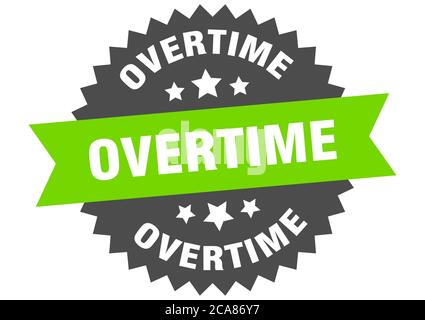 Überstunden rund isoliert Band Etikett. Überstunden Zeichen Stock Vektor