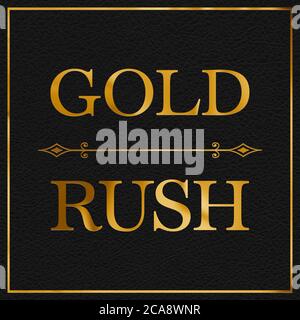 Ein Blattgold und schwarzem Leder-Effekt GOLD RUSH Phrase typografische Illustration mit schwarzem Leder Hintergrund Stockfoto