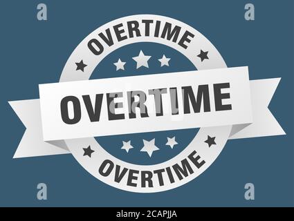 Überstunden rund Band isoliert Etikett. Überstunden Zeichen Stock Vektor