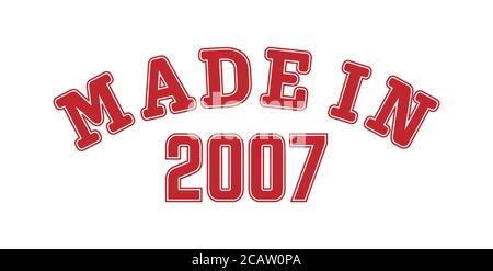 HERGESTELLT IM JAHR 2007. Beschriftung des Geburtsjahrs oder ein besonderes Ereignis zum Bedrucken von Kleidung, Logos, Aufklebern, Bannern und Aufklebern, isoliert auf einem weißen b Stock Vektor