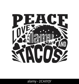 Tacos Zitat und sagen gut für cricut. Frieden Liebe und Tacos. Stock Vektor