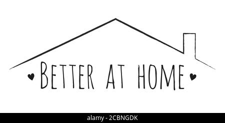 Besser zu Hause Schriftzug in Doodle-Stil für selbst Quarantäne Zeitvektordarstellung Stock Vektor