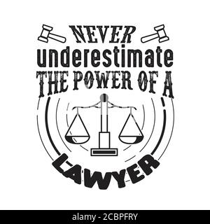 Unterschätzen Sie niemals die Macht eines Anwalts, der gut für T-Shirt ist Stock Vektor