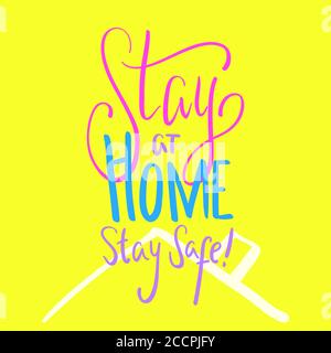 Bleiben Sie zu Hause Bleiben Sie sicher Bunte Inskriptionl. COVID-19 Quarantäne handgezeichnete Vektor-Schriftzug quadratische Karte. Lebendige handschriftliche Inschrift für Home dez Stock Vektor