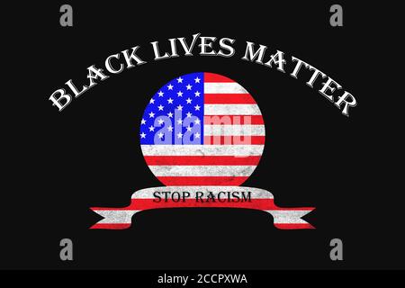 Illustration der US-Flagge auf schwarzem Hintergrund, mit dem Text Black Lives Matter and stop Rassismus, als Rechtfertigung der Bürgerrechte o Stockfoto