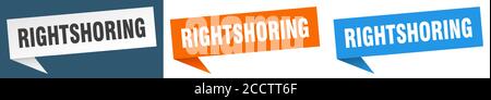 Rightshoring Banner-Zeichen. Rightshoring Sprechblase Label-Set Stock Vektor