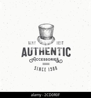 Authentische Zylinderhut abstraktes Vektor-Zeichen, Symbol oder Logo-Vorlage. Top hat Skizze Zeichnung mit Retro Typografie und Shabby Texturen. Vintage Stock Vektor