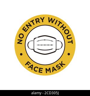 Kein Eintrag ohne Gesichtsmaske. Rundes und gelbes Symbol über die obligatorische Verwendung von Gesichtsmaske zur Vorbeugung von Coronavirus. Stock Vektor