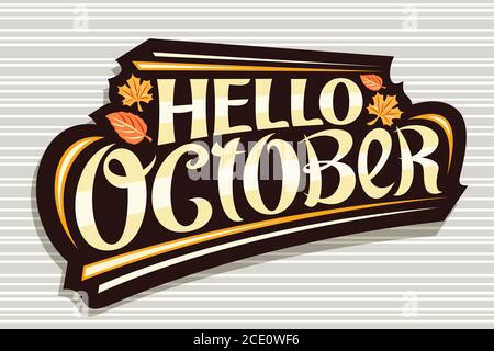 Vektor-Schriftzug Hello October, schwarzes Logo mit geschwungener kalligraphischer Schrift, herbstlichen Herbstblättern und Zierstreifen, Grußkarte mit wirbelig einfarbig Stock Vektor