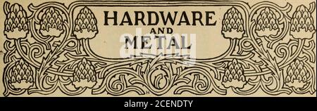 . Hardware-Merchandising Januar bis Juni 1900. Für eine sofortige Lieferung schreiben Sie an KEJVIP^ÜBER UFACTUHING CO., TORONTO, KANADA.. Vol. XII MONTREAL UND TORONTO, 17. FEBRUAR 1900. No. 7 President, OHN BAYNE MacLean, Montreal. THE MacLean PUBLISHING CO. Limited. Herausgeber von Handelszeitungen, die in den Provinzen British Columbia, North-West Territories, Manitoba, Ontario, Quebec, Nova Scotia, New Brunswick, P.E.Island und Neufundland zu finden sind. MONTREAL - - - - Board of Trade Building, Telefon 1155. TORONTO 16 Front Street West, Telefon 2148.LONDON, eng. - - - - Log Fleet Street, E.C., J. M. Mc Stockfoto