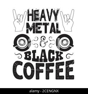 Kaffee Zitat und sagen gut für cricut. Schweres Metall und schwarzer Kaffee Stock Vektor