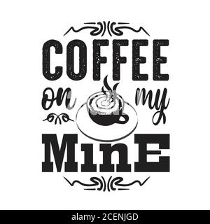 Kaffee Zitat und sagen gut für cricut. Kaffee auf meiner Mine Stock Vektor