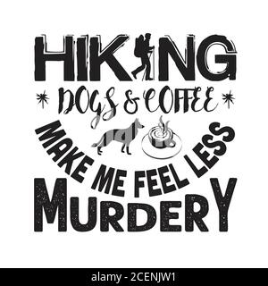 Kaffee Zitat und sagen gut für cricut. Wanderhunde und Kaffee Stock Vektor