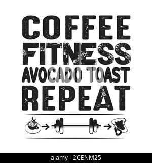 Kaffee Zitat und sagen gut für cricut. Kaffee Fitness Avocado Toast wiederholen Stock Vektor