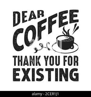 Kaffee Zitat und sagen gut für cricut. Lieber Kaffee Vielen Dank für Ihre Existenz Stock Vektor