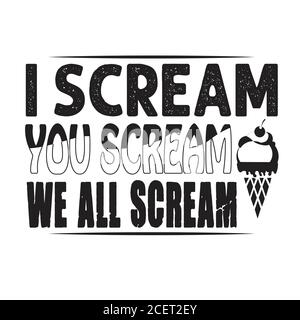 Eis Zitat und sagen gut für Poster. Ich schreie Sie schreien Wir alle Scream Stock Vektor