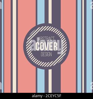 Abstrakte vertikale Linien Hintergrund. Abstrakte geometrische Komposition. Retro-Farben. Anwendbar für Deckblätter, Plakate, Poster, Broschüren, Flyer, Banner Stock Vektor