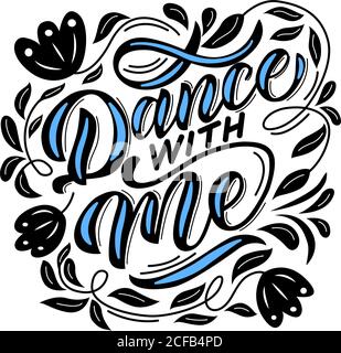 Dance with Me - Vektor-Schriftzug auf weißem Hintergrund. Für die Gestaltung von Postkarten, Postern, Covern, Bechern, T-Shirts, Rucksäcken Stock Vektor