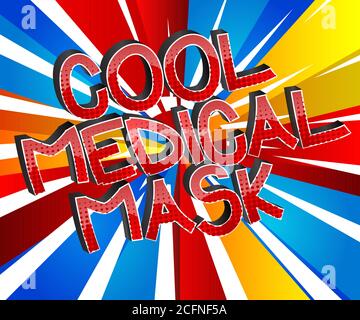 Cool Medical Mask Comic-Stil Comic-Wörter auf abstrakten Comics Hintergrund. Stock Vektor