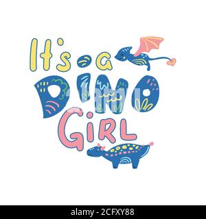 Es ist ein Dino Mädchen Vektor-Schriftzug auf weißem Hintergrund. Babydusche Poster oder Einladung für Mädchen. Niedliche Dinosaurier Hand-Schriftzug Zeichen. Babykleidung prin Stock Vektor