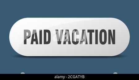Bezahlter Urlaub Knopf. Abgerundetes Glas Zeichen. Aufkleber. Banner Stock Vektor