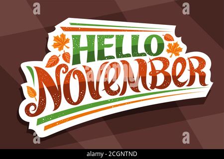 Vektor-Schriftzug Hello November, weißes Logo mit geschwungener kalligraphischer Schrift, herbstlichen Herbstblättern und dekorativem Konfetti, Grußkarte mit wirbeliger Uni Stock Vektor