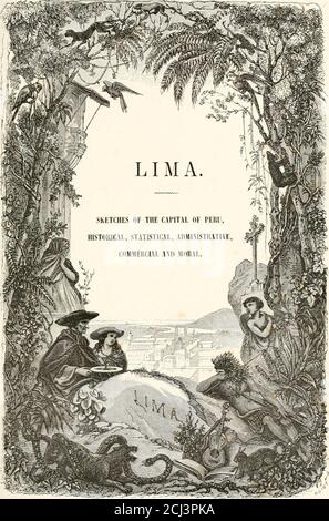 . Lima; oder, Skizzen der Hauptstadt von Peru, historische, statistische, administrative, kommerzielle und moralische . Stockfoto