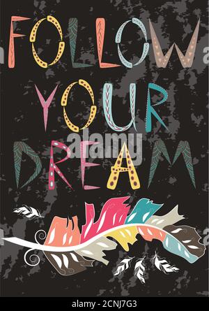 Inschrift ihren Traum zu folgen. Das Konzept der Bewegung zum Ziel, Traum, Freiheit. Boho style wilden Indischen Stock Vektor