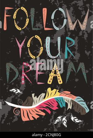 Inschrift ihren Traum zu folgen. Das Konzept der Bewegung zum Ziel, Traum, Freiheit. Boho style wilden Indischen Stock Vektor