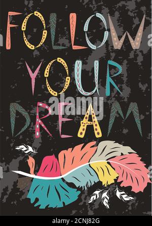 Inschrift ihren Traum zu folgen. Das Konzept der Bewegung zum Ziel, Traum, Freiheit. Boho style wilden Indischen Stock Vektor