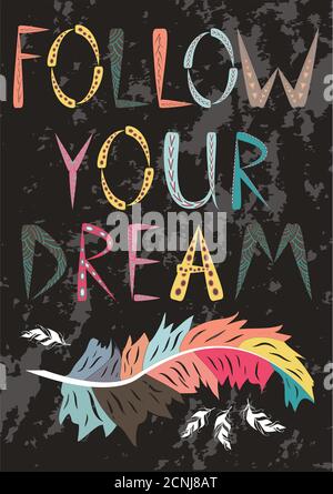 Inschrift ihren Traum zu folgen. Das Konzept der Bewegung zum Ziel, Traum, Freiheit. Boho style wilden Indischen Stock Vektor