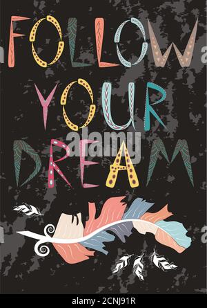 Inschrift ihren Traum zu folgen. Das Konzept der Bewegung zum Ziel, Traum, Freiheit. Boho style wilden Indischen Stock Vektor