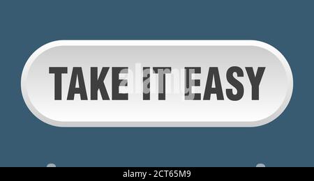 Take it easy Taste. Abgerundetes Zeichen isoliert auf weißem Hintergrund Stock Vektor