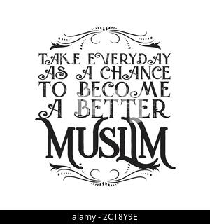Muslim Zitat und sagen gut für T-Shirt. Nutzen Sie den Alltag als Chance Stock Vektor