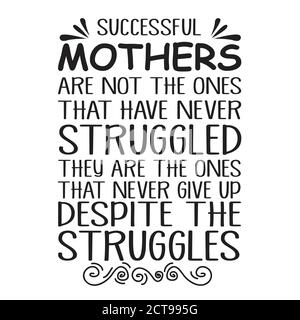 Muttertagszitat gut für den Druck, erfolgreiche Mütter sind nicht die Stock Vektor