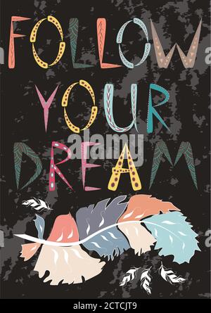 Inschrift ihren Traum zu folgen. Das Konzept der Bewegung zum Ziel, Traum, Freiheit. Boho style wilden Indischen Stock Vektor