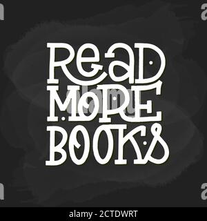 Mehr lesen Bücher Lettering Statement. Einzigartige Beschriftung Lesen Sie mehr Bücher Stock Vektor