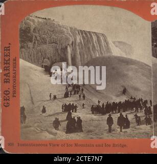 Augenblicklicher Blick auf Eisberg und Eisbrücke., Barker, George (1844-1894), New York (Staat), Niagara Falls (N.Y. und Ont.), Ontario Stockfoto