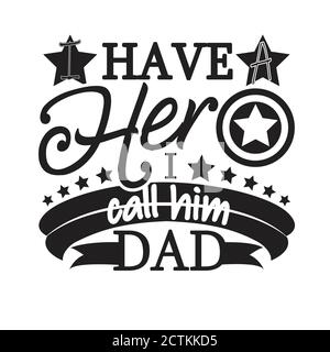 "Father Day Quotes" und "Slogan Good for T-Shirt". Ich Habe EINEN Helden, den ich als Papa anrufe. Stock Vektor