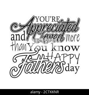 "Father Day Quotes" und "Slogan Good for T-Shirt". Ihr habt Mehr Geschätzt und Geliebt, Als Ihr Den Happy Fathers Day kennt. Stock Vektor