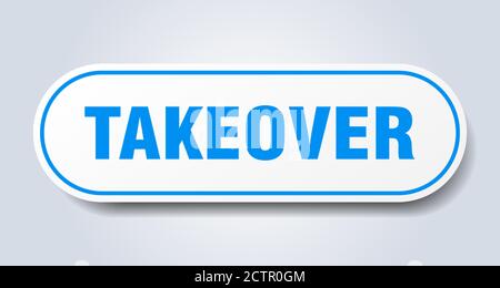 Takeover-Schild. Abgerundeter isolierter Aufkleber. Weißer Knopf Stock Vektor